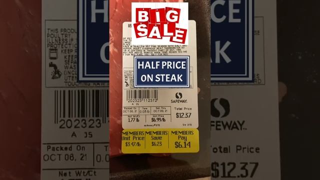 BIG SALE!! HALF PRICE ON STEAK AT SAFEWAY