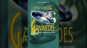 Ganímedes : El Universo Sorprendente De Los Ovnis (Misterios De La Ufología) - Audiorelato Completo