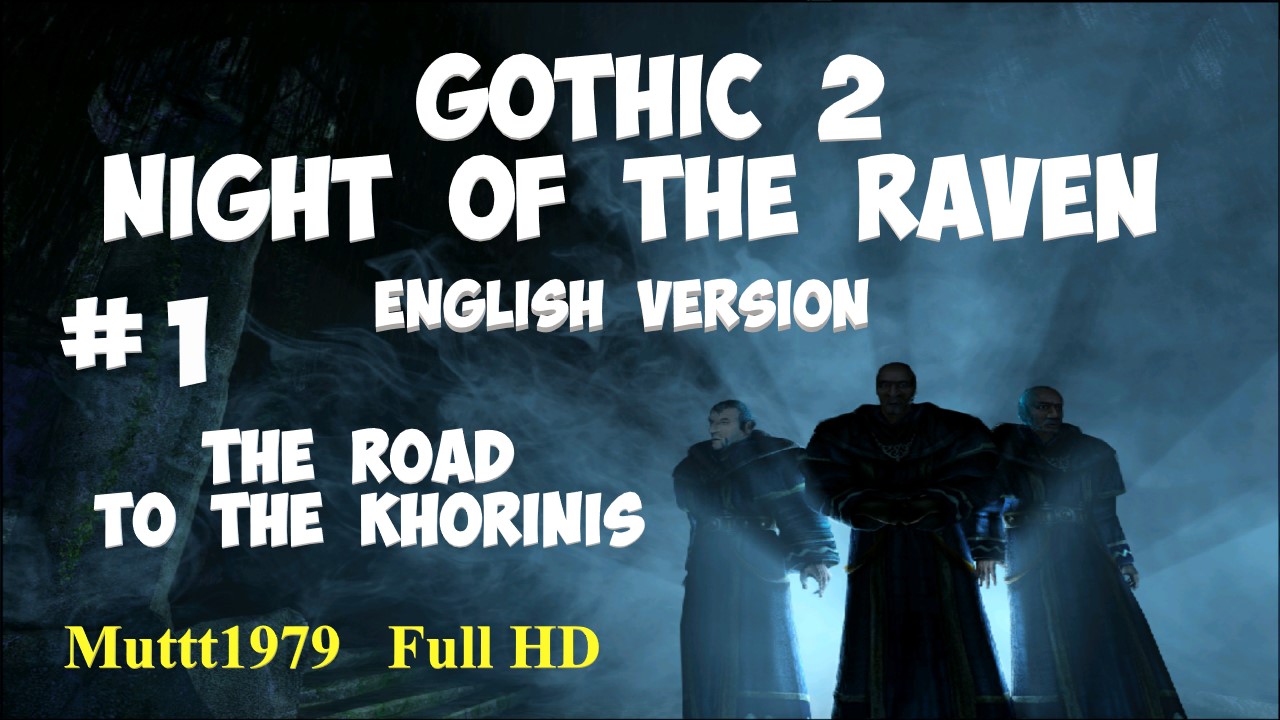 Gothic 2 Night of the Raven walkthrough. English version. Episode 1. The way to Khorinis.