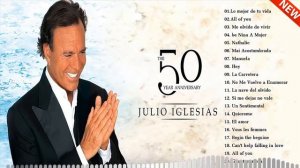 Julio Iglesias Greatest Hits  - Best Songs Julio Iglesias Album 2022