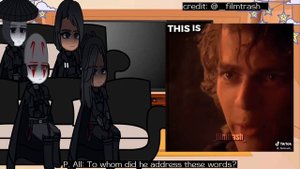 The Inquisitors react to Darth Vader/Anakin Skywalker ||STAR WARS|| [1/?]