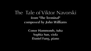 "The Tale of Viktor Navorski" (John Williams) for tuba, viola, and piano
