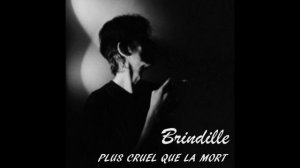 Plus cruel que la mort - Brindille