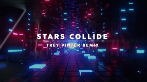 Andrew Rayel & Robbie Seed - Stars Collide (Trey Vinter Remix)