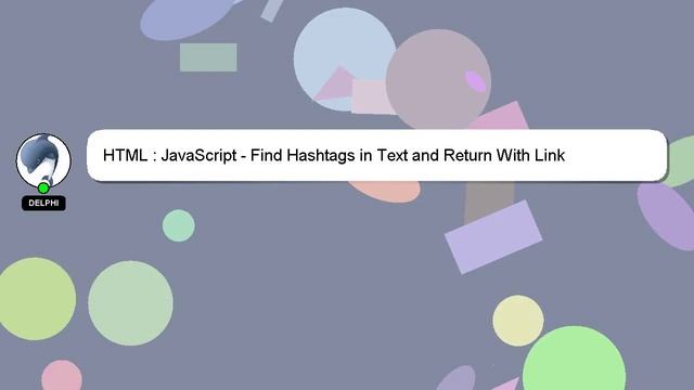 HTML : JavaScript - Find Hashtags in Text and Return With Link