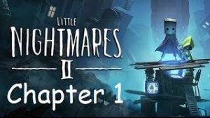 Little Nightmares 2 | Platinum Walkthrough | All Collectibles | Chapter 1