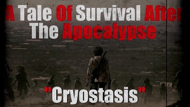 "A Tale of Survival After The Apocalypse Cryostasis" Creepypasta смотреть онлайн