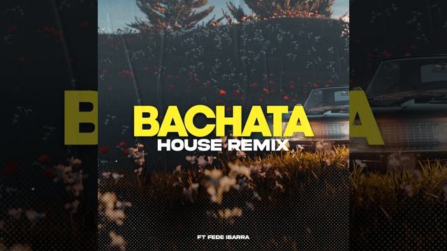 Bachata (House Remix) смотреть онлайн