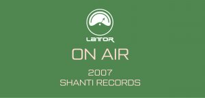 LATOR-ON-AIR-CD by SHANTI RECORDS :: 2007