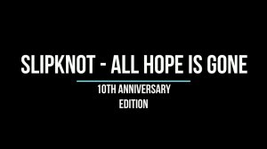Slipknot All hope is gone - 10th anniversary edition
