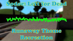 Sodor: Left For Dead - Runaway Theme (Recreation) - Free to use