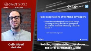 COLIN SIDOTI - Building frontend-first developer tools for a Jamstack world - #CITYJS2021