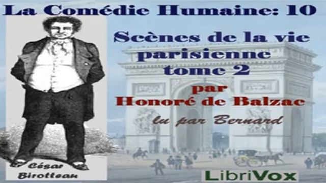 Comédie Humaine: 10 - Scènes de la vie parisienne tome 2 (29-9-44) | Honoré de Balzac | 6/12 смотреть онлайн