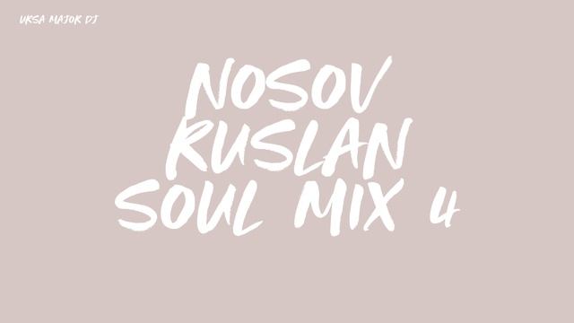 Ursa Major | Nosov Ruslan - soul mix 4