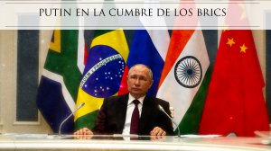 #89 ?? PUTIN: Discurso en la cumbre de los BRICS, 23 agosto 2023