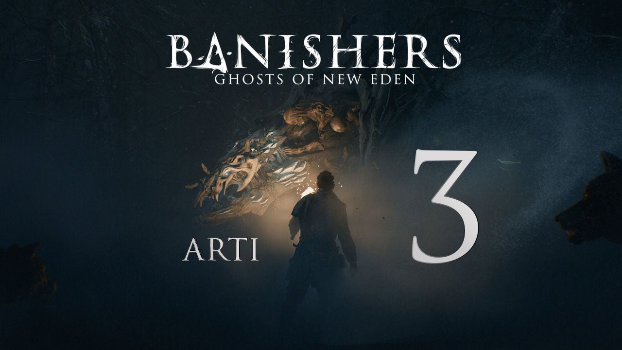 Banishers: Ghosts of New Eden - часть 3 - Антея где ты?