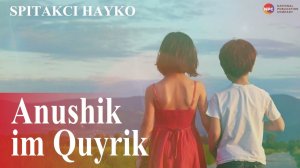 Spitakci Hayko - Anushik Im Quyrik | Армянская музыка