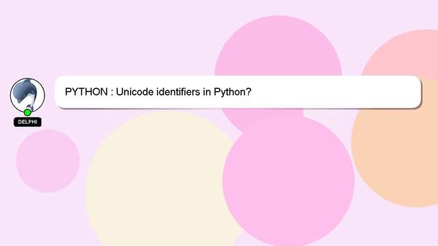 PYTHON : Unicode identifiers in Python?