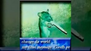 Change da world. My final message. Goodbye (Rat meme)