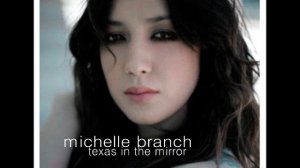 Michelle Branch- Texas in the Mirror