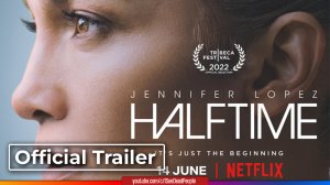 Дженнифер Лопес. Половина, Halftime (2022) Трейлер