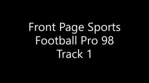 Front Page Sports: Football Pro 98 - Track 1