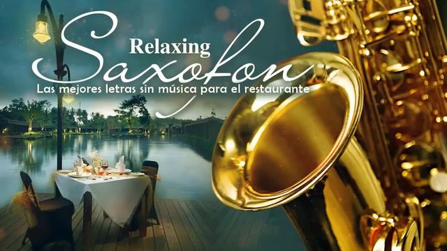 Saxofon Romantico Sensual Instrumental - La Mejor Música De Saxofón De Todos Los Tiempos