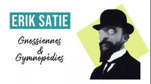 Erik Satie - Gnossiennes & Gymnopédies