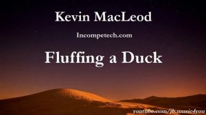 Fluffing a Duck - Kevin MacLeod - 2 HOURS [Extended]