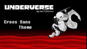 UNDERVERSE – Cross Sans Music/АНДЕРВЕРС – Музыка Кросс Санса| UNDERTALE
