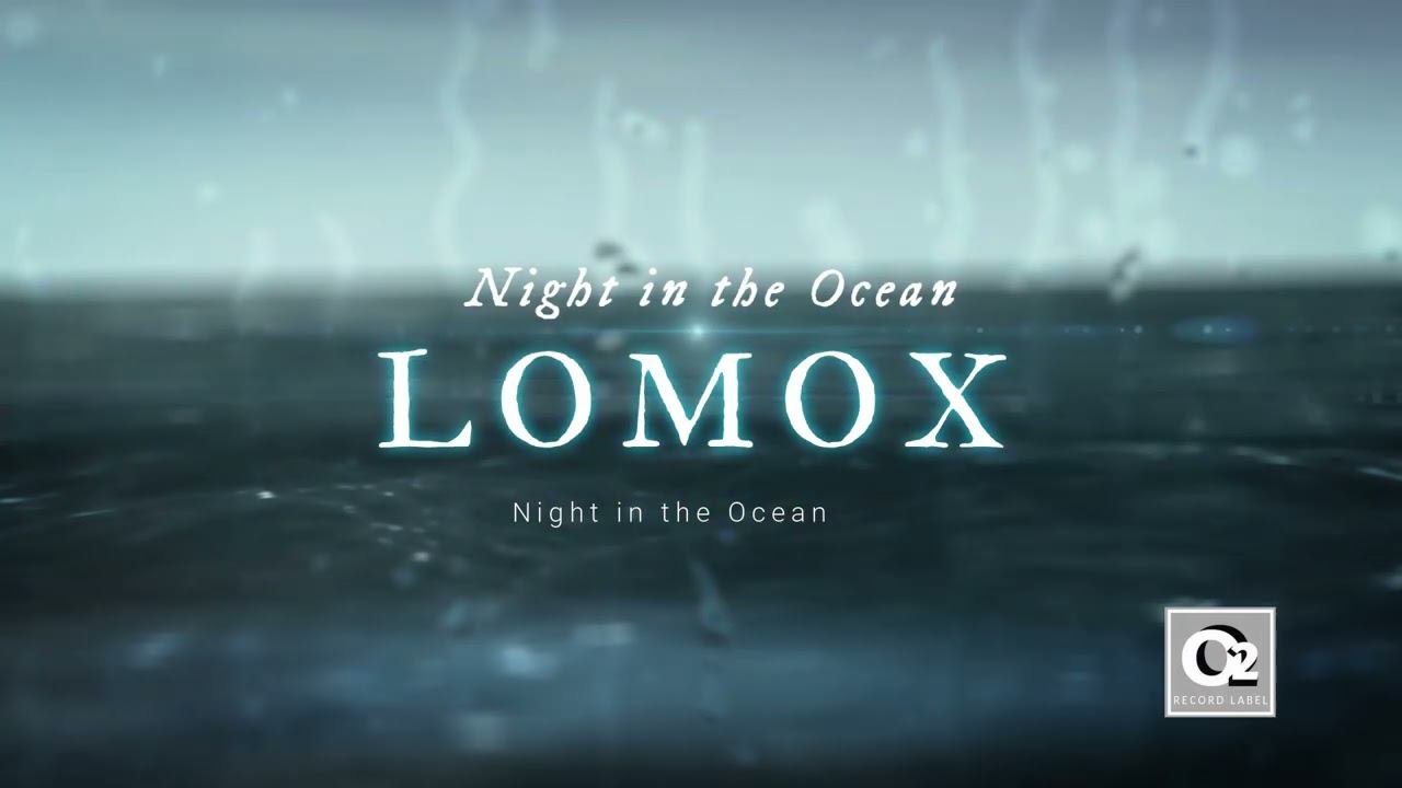 Lomox  -  Night in the Ocean (2014) Full Album