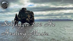 Сольфеджио 852 Гц / Стимулирует внутреннюю силу, самореализацию и более сильное чувство гармонии