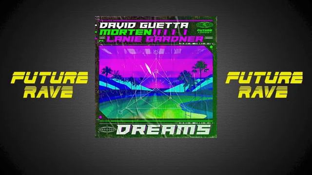 David Guetta & MORTEN Feat. Lanie Gardner - Dreams