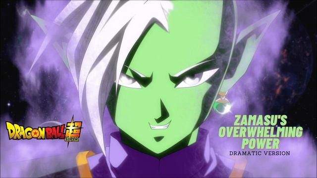 Dragon Ball Super OST - Zamasu's Overwhelming Power Dramatic Version смотреть онлайн