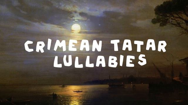 collection of Crimean Tatar lullabies• ayneni • смотреть онлайн