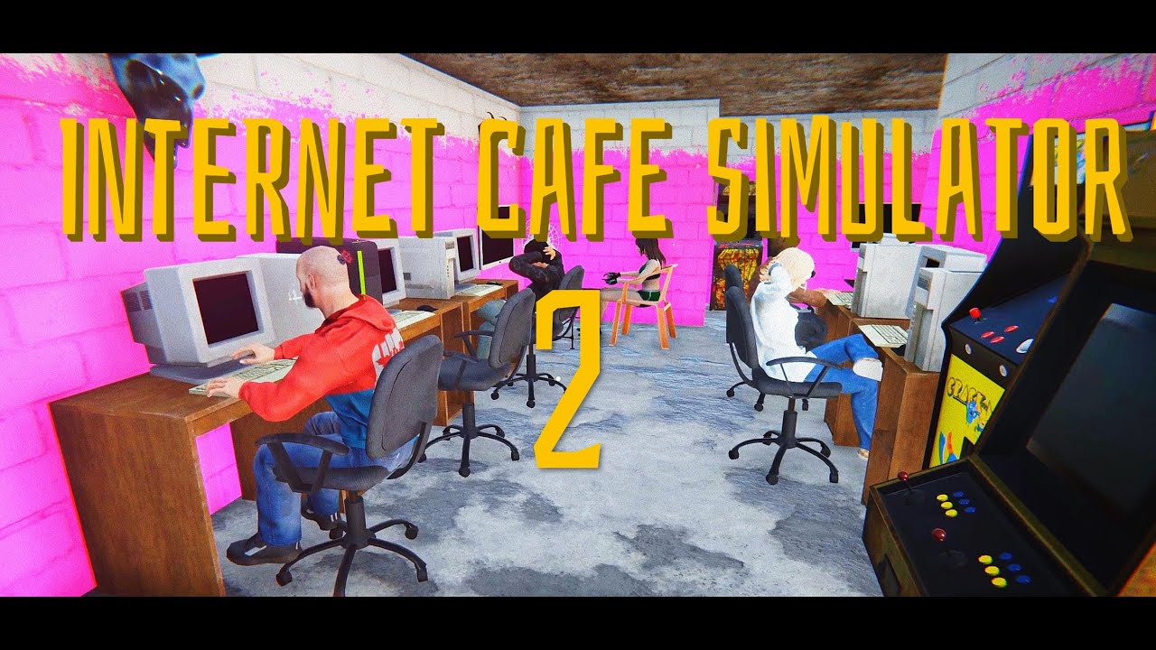 ОТКРЫЛ СВОЁ ИНТЕРНЕТ КАФЕ ➤ INTERNET CAFE SIMULATOR 2 [ПРОХОЖДЕНИЕ] #1