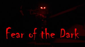 Fear of the Dark