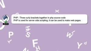 PHP : Three curly brackets together in php source code