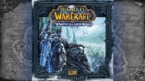 World of Warcraft Wrath of the Lich King Soundtrack Full OST | WOW Music & Ambience Relaxing Sound