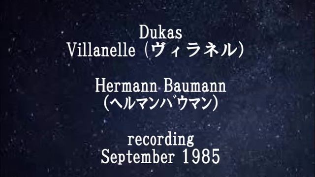 ホルンソロ Dukas / Villanelle（ヴィラネル）【Hermann Baumann、ヘルマンバウマン】 смотреть онлайн