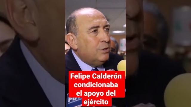 Felipe Calderón condicionaba el apoyo del ejército, hacía firmar contratos a los gobernadores