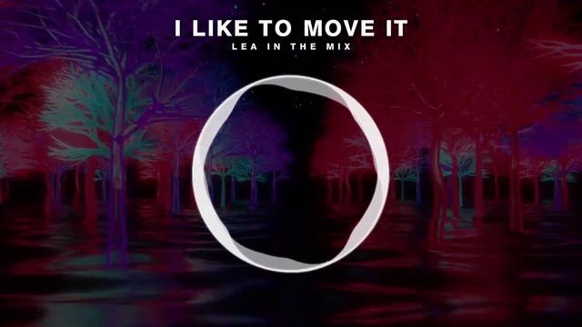 I LIKE TO MOVE IT - LEA IN THE MIX смотреть онлайн