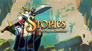 Stories: The Path of Destinies