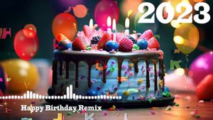 HAPPY BIRTHDAY SONG REMIX 2023 💎 HAPPY BIRTHDAY REMIX 2023 💎 HAPPY BIRTHDAY TO YOU!