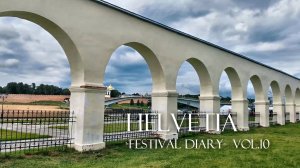 Helvetia -Festival Diary- Vol.10