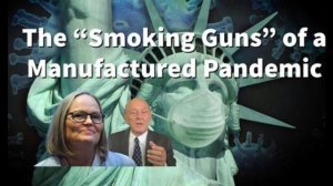 The “Smoking Guns” of a Manufactured Pandemic - Kristina Borjesson and Prof. Michel Chossudovsky