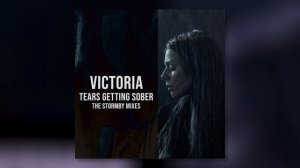 Victoria -Tears Getting Sober (Stormby Extended Club Mix)