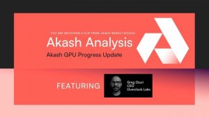 Akash Analysis - Akash GPU Marketplace Progress Update