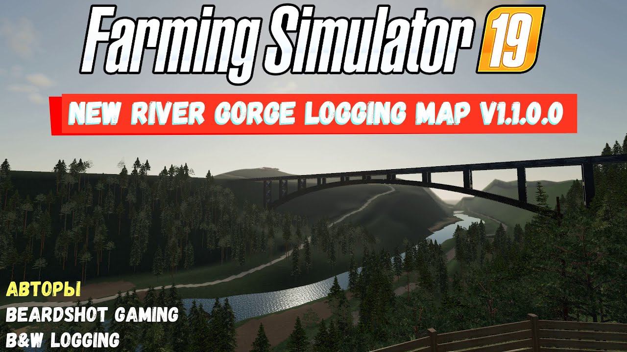 Farming Simulator 19 New River Gorge Logging Map v1.1.0.0 Мост #Посмотрим