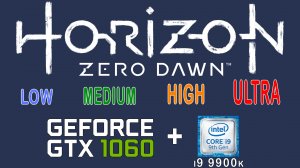 GTX 1060 3 Гб (GTX 1063) в Horizon Zero Dawn (Низкие, Средние, Высокие, Ультра)